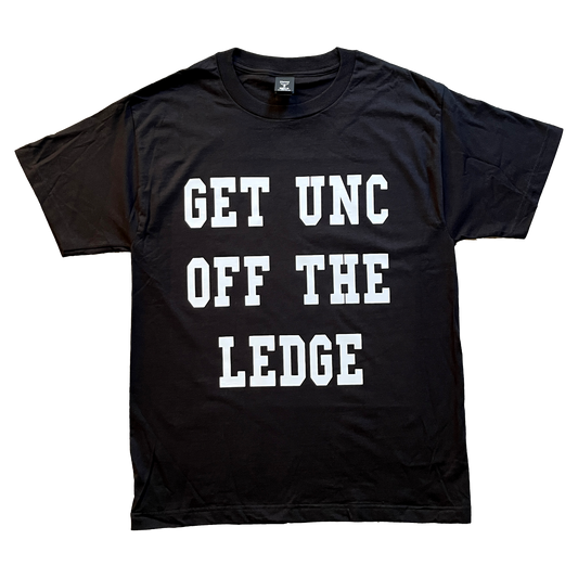 Get Unc Off The Ledge Tee